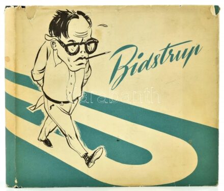 Bidstrup karikatúrái. Bp., 1960, Képzőművészeti Alap Kiadóvállalata. Kiadói félvászon kötés, szakadt papír védőborítóval, kopottas állapotban.