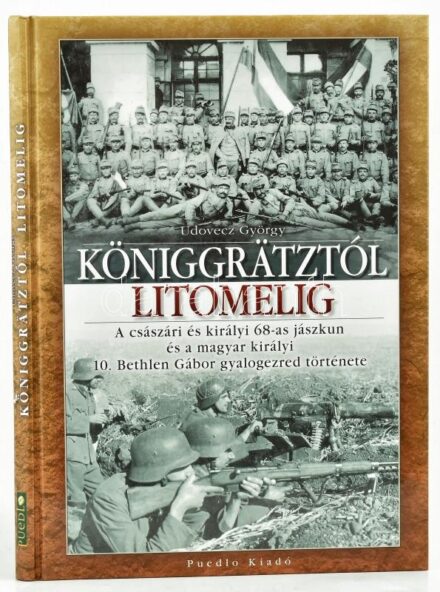 Udovecz György: Königgrätztól Litomelig. A császári és királyi 68-as jászkun és a magyar királyi 10. Bethlen Gábor gyalogezred története. H.n., é.n., Puedlo. Kiadói kartonált kötés, jó állapotban.