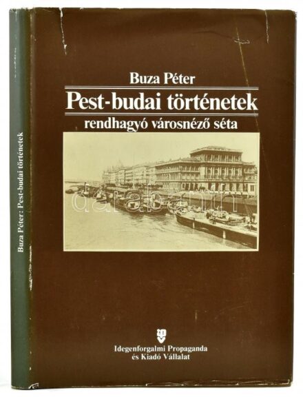 Buza Péter: Pest-budai történetek. Rendhagyó városnéző séta, Bp., 1983, Idegenforgalmi Propaganda és Kiadó Vállalat. Kiadói egészvászon-kötésben, szakadt kiadói papír védőborítóban.