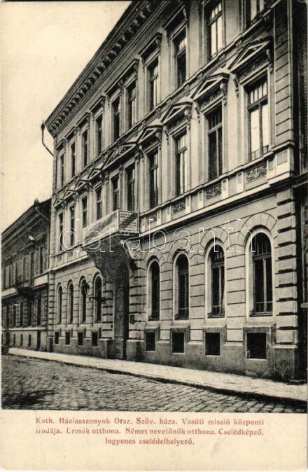 Budapest VIII. Katolikus Háziasszonyok Országos Szövetségének háza, Vasúti misszió központi irodája, Úrinők otthona, cselédképző. Szödényi Árpád kiadása. Mária utca 7. (EK)