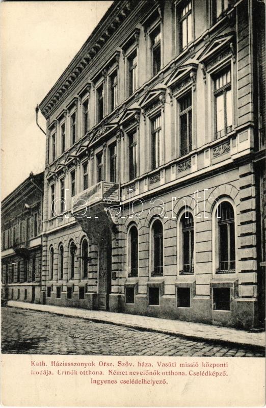 Budapest VIII. Katolikus Háziasszonyok Országos Szövetségének háza, Vasúti misszió központi irodája, Úrinők otthona, cselédképző. Szödényi Árpád kiadása. Mária utca 7. (EK)