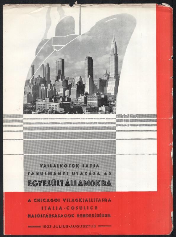 1933 Vállalkozók Lapja tanulmányi utazása az Egyesült Államokba, a chicagói világkiállításra, négyoldalas illusztrált reklám nyomtatvány a tervezett utazás részletes programjával, lapszéli apró sérülésekkel, 31,5x23 cm