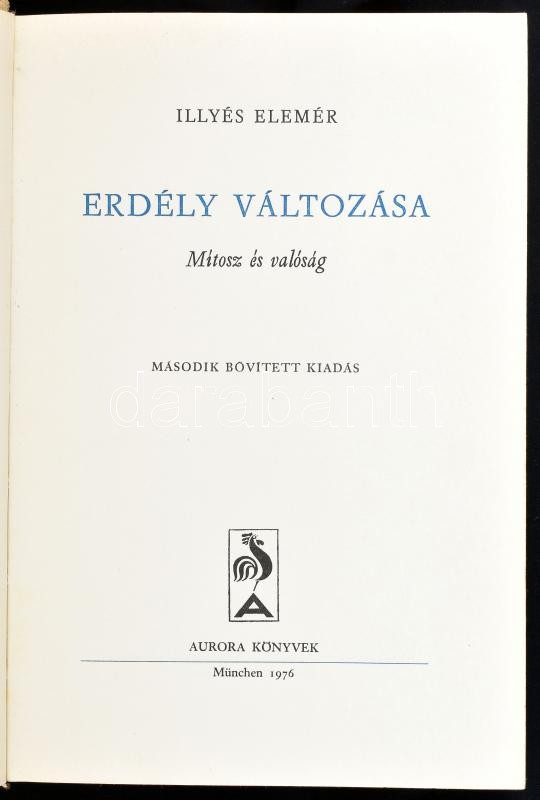 Illyés Elemér: Erdély változása. Mítosz és valóság. München, 1976, Aurora. Második, bővített kiadás. Emigráns kiadás. Kiadói egészvászon-kötés, kiadói javított papír védőborítóban, kissé foltos lapélekkel. - Image 2
