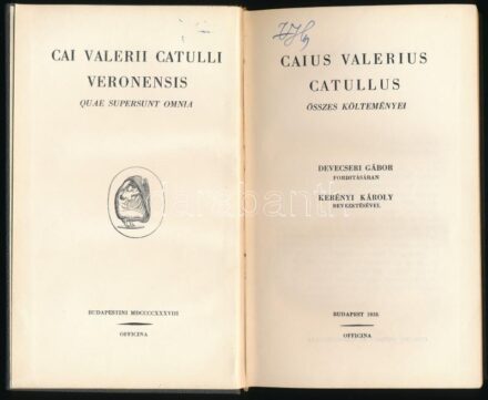 Caius Valerius Catullus összes költeményei. Cai Valerii Catulli Veronensis Quae Supersun Omnia. Ford.: Devecseri Gábor. Kerényi Károly bevezetésével. Bp., 1938., Officina, 216 p. Első kiadás. Latin és magyar nyelven. Kiadói aranyozott