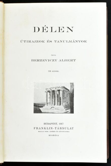 Berzeviczy Albert: Délen útirajzok és tanulmányok. Bp., 1917., Franklin, VIII+346+1 p. Gazdag fekete-fehér képanyaggal illusztrált. Korabeli átkötött félbőr-kötés, a borítón kopásnyomokkal, egy-két lapszélen kis sérülésnyommal.