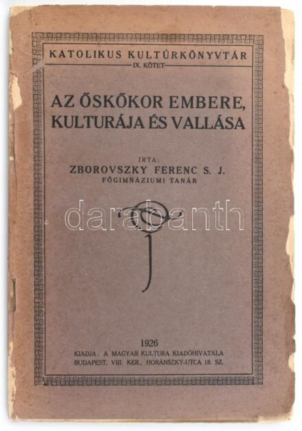 Zborovszky Ferenc: Az őskőkor embere, kultúrája és vallása. Bp., 1926, Magyar Kultura Kiadóhivatala, 167+1 p. Fekete-fehér képekkel illusztrálva. Kiadói papírkötés, sérült, hiányos borítóval és gerinccel, felvágatlan