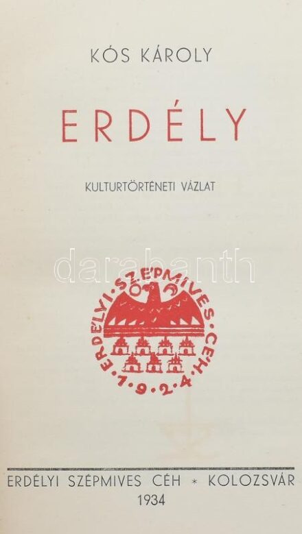 Kós Károly: Erdély. Kultúrtörténeti vázlat. Kolozsvár, 1934, Erdélyi Szépmíves Céh. Kiadói egészvászon kötés, laza kötés