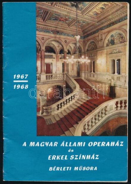 1967/68-a éved, az Operaház, Erkel színház műsora: Simády József, Nádoas Tibor, Barlay Zsuzsa, Házy Erzsébet, Sándor Judit, Birkás Lilian, Ilosfalvy Róbert, Delly Rózsi, Házy Erzsébet, Lakatos Gabriella, Házy Erzsébet, Ágai