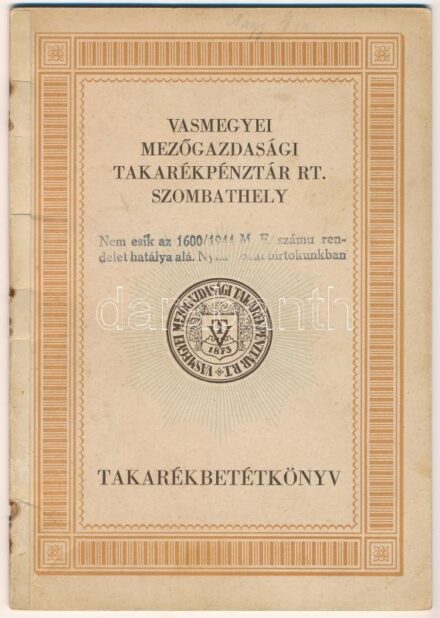 1944. 'Vasmegyei Mezőgazdasági Takarékpénztár Rt. Szombathely' takarékbetétkönyve, előlapon és az első oldalon 'Nem esik az 1600/1944 M.E. számú rendelet hatálya alá. Nyilatkozat birtokunkban' bélyegzéssel T:II-