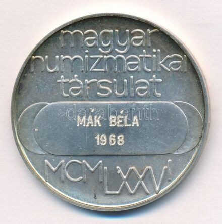 Csíkszentmihályi Róbert (1940-2021) 1968. 'Magyar Numizmatikai Társulat - 75 éves jubileumi és tagsági érem' Ag emlékérem 'Mák Béla 1968' gravírozással (29,86g/0.800/42,5mm) T:1- patina Adamo MNT12