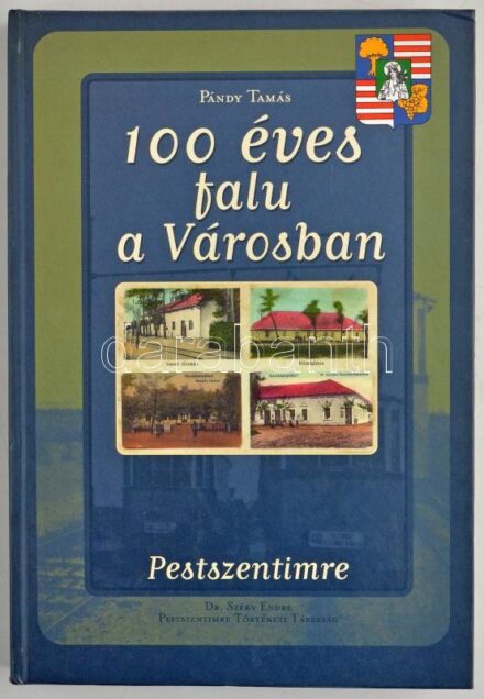 Pándy Tamás: 100 éves falu a Városban - Pestszentimre. Kiadja: A Dr. Széky Endre Pestszentimre Történeti Társaság és a szerző, 351 old., 1998
