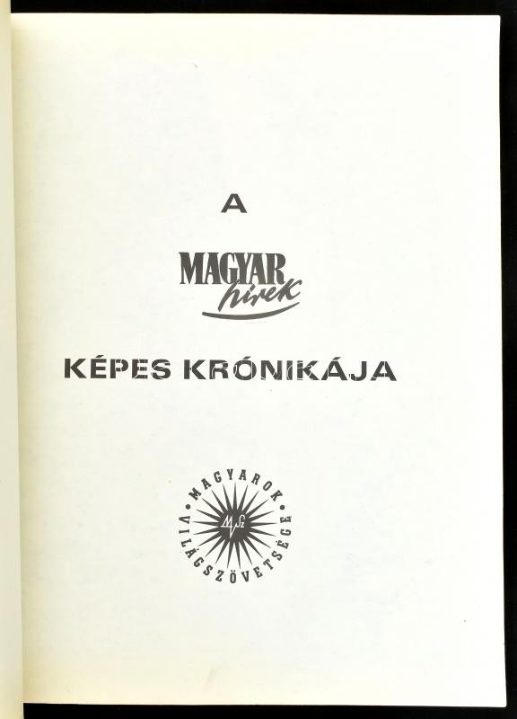 cca 1969 A 'Magyar Hírek' Képes Krónikája. Szerk.: Szántó Miklós. Bp.,én., Magyarok Világszövetsége. Gazdag fekete-fehér képanyaggal illusztrált, benne a kor ismert eseményeivel, embereivel, politikusaival. Kiadói papírkötés, a - Image 2