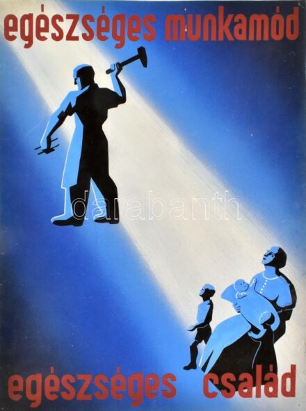 Egészséges munkamód, egészséges család.. Tempera, karton, jelzés nélkül, feltehetően Börtsök László (?-?) grafikus műve, 1930 körül. Plakátterv. 63x48 cm
