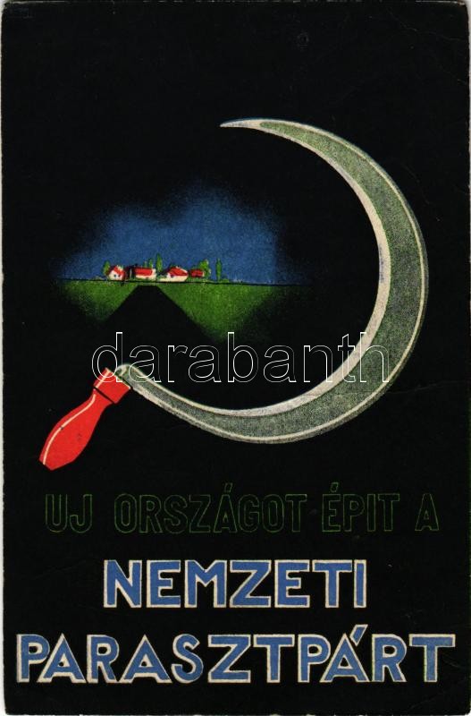Új országot épít a Nemzeti Parasztpárt! Kiadja a Nemzeti Parasztpárt Hadifogolygondozó Osztálya / Hungarian National Peasant Party propaganda (gyűrődések / creases)