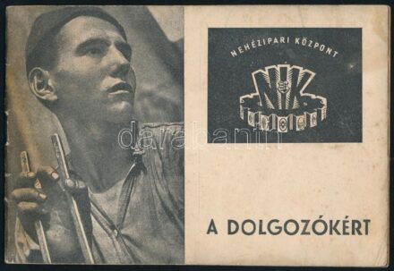 1956 Nehézipari Központ - A dolgozókért képes füzet 32 p