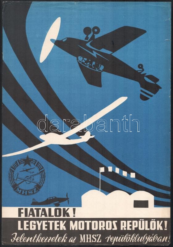 cca 1960 Fiatalok! Legyetek motoros repülők. Jelentkezzetek az MHSZ repülőklubjában!' Plakát, ofszet, papír, jelzés nélkül, lapszéli kseibb szakadásokkal 41x28 cm