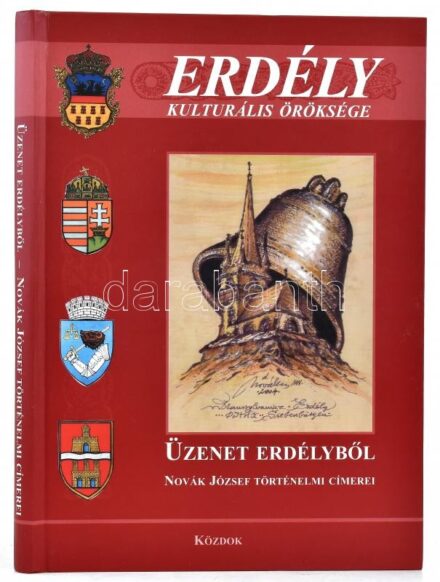 Erdély kulturális öröksége. Üzenet Erdélyből, Novák József történelmi címerei. Bp., 2006. Közdok. Kiadói papírkötésben