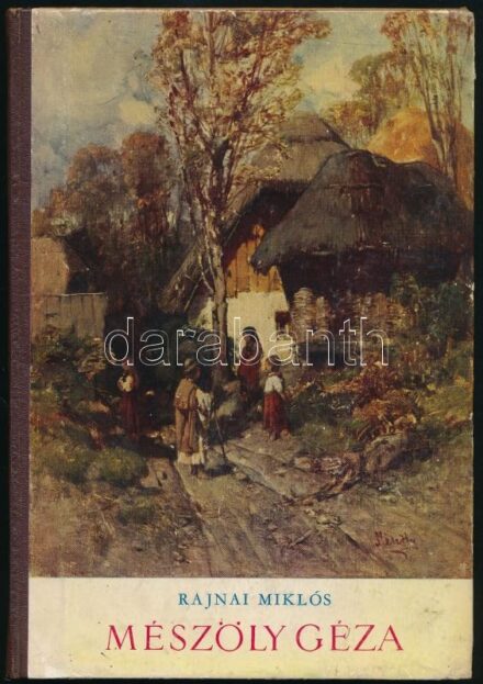 Rajnai Miklós: Mészöly Géza. 1844-1887. Bp., 1953., Művelt Nép. Kiadói kopott félvászon-kötés. Megjelent 3000 példányban.