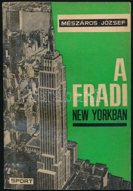 Mészáros József: A Fradi New Yorkban. Bp., 1965, Sport. Kiadói papírkötés, kissé foltos borítóval, kissé laza kötéssel.