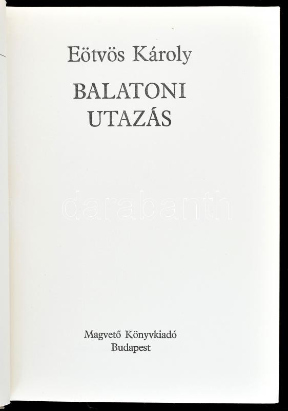 Eötvös Károly: Balatoni utazás I-II. köt. Szerk., az utószót és a jegyzeteket készítette: Szalay Károly. Magyar Hírmondó. Bp., 1982, Magvető. Kiadói kartonált kötés, jó állapotban. - Image 2