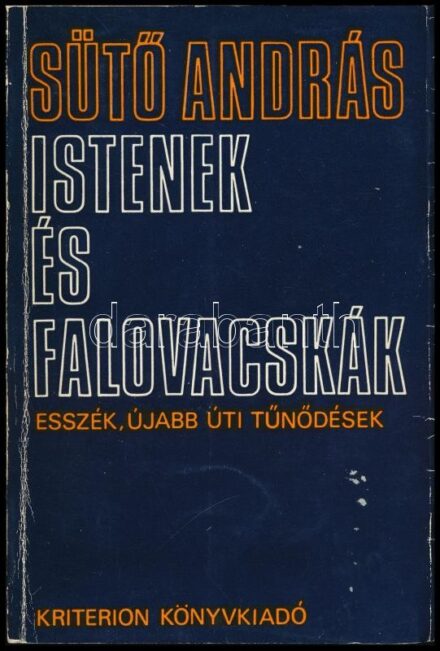 Sütő András: Istenek és falovacskák. Esszék, újabb úti tűnődések. Bukarest, 1973, Kriterion. Első kiadás. Kiadói kissé kopott papírkötés, ceruzás aláhúzásokkal, belejelölésekkel, jegyzetekkel. A szerző, Sütő András