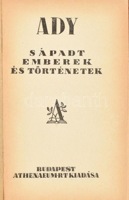 Ady Endre: Sápadt emberek és történetek. Bp., Athenaeum. Kiadói egészvászon kötés, gerincnél sérült, kopottas állapotban.
