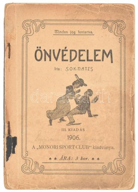 Sok-Natzs: Önvédelem. 1906, Monori Sport Club. Kiadói sérült papírkötés, viseltes állapotban.