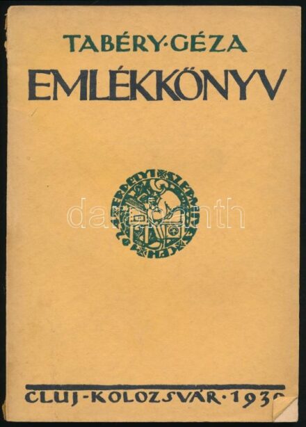 Tabéry Géza: Emlékkönyv. Kolozsvár, 1930, Erdélyi Szépmíves Céh. Kiadói papírkötés, gerincnél szakadt, ajándékozási sorokkal, kopottas állapotban.