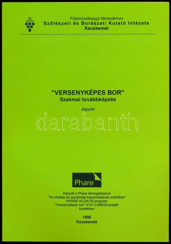 Versenyképes bor. Szakmai továbbképzés. Jegyzet. Szerk.: Dr. Botos Ernő, Szabó Attila. Kecskemét, 1996., F. M. Szőlészeti és Borászati Kutató Intézet. Kiadói papírkötés.