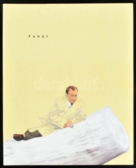 Fehér. Fehér László festőművész kiállítása. 2001. dec. 13. - 2002. jan. 13. Szerk.: Jerger Krisztina. Bp., 2001., Műcsarnok. Kiadói papírkötés, jó állapotban.