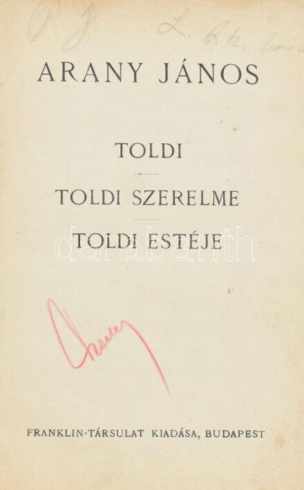 Arany János: Toldi, Toldi szerelme, Toldi estéje. Bp., Franklin. Kiadói félvászon kötés, viseltes állapotban.