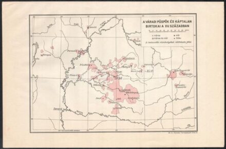 2 db térkép - A váradi püspök és káptalan birtokai a XV. században + Zápolyai családi birtokok Imre, István és János kezén