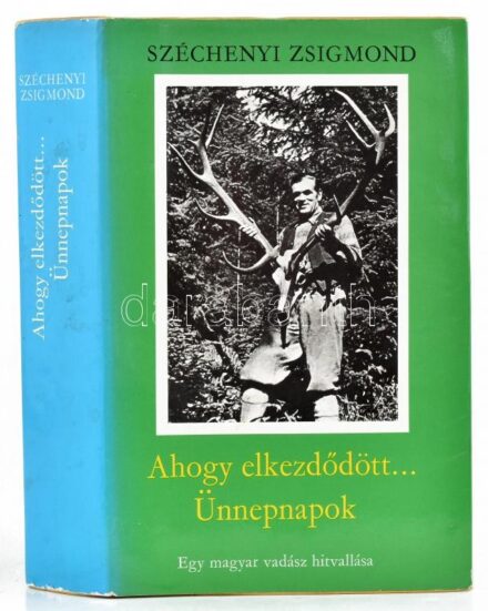 Széchenyi Zsigmond: Ahogy elkezdődött... Egy magyar vadász hitvallása. Bp., 1978, Szépirodalmi. Harmadik kiadás. Schell József illusztrációival és a szerző fényképeivel. Kiadói egészvászon-kötés, kiadói papír védőborítóban,