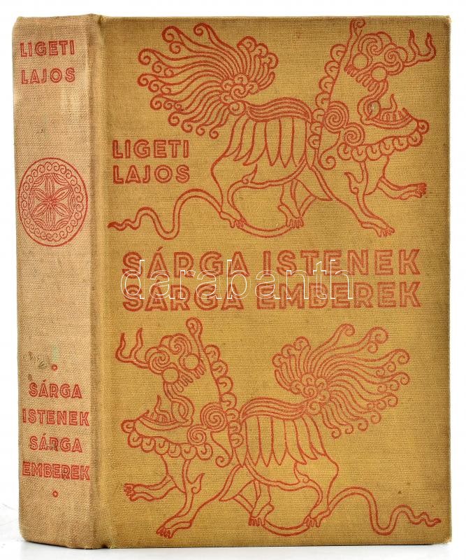 Ligeti Lajos: Sárga istenek sárga emberek. Egy év Belső-Mongólia lámakolostoraiban. Bp., Királyi Magyar Egyetemi Nyomda. Kiadói egészvászon kötés, kopottas állapotban.
