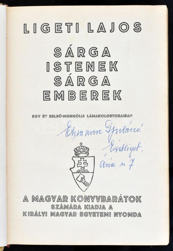 Ligeti Lajos: Sárga istenek sárga emberek. Egy év Belső-Mongólia lámakolostoraiban. Bp., Királyi Magyar Egyetemi Nyomda. Kiadói egészvászon kötés, kopottas állapotban. - Image 2