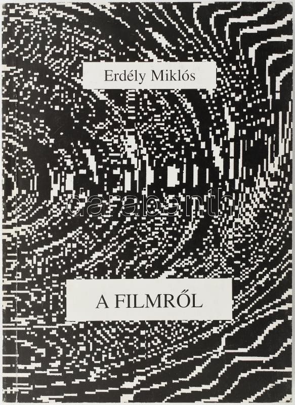 Erdély Miklós: A filmről. 1995, Balassi. Kiadói papírkötés, jó állapotban.