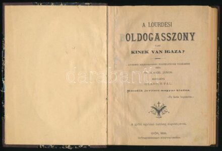 Dr. Ackerl János: A Lourdes-i Boldogasszony vagy kinek van igaza? Győr, 1895, Győregyházmegye Könyvnyomdája. Félvászon kötés, kopottas állapotban.