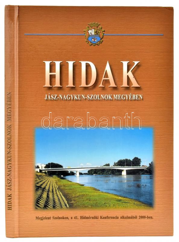 Hargitai-Szecsei-Tóth-Szabó-Szikszai: Hidak Jász-Nagykun-Szolnok megyében. 2000, Fotogruppe Kiadó. Kiadói kartonált kötés, jó állapotban.