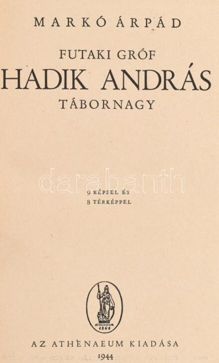 Markó Árpád: Futaki gróf Hadik András tábornagy. Bp., 1944., Athenaeum, 317 p. + VIII (fekete-fehér képtáblák) t. + 1 (kihajtható térkép) t. Oldalszámozáson belül szövegközti és egészoldalas térképekkel illusztrált. Kiadói