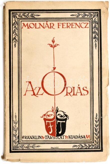 Molnár Ferenc: Az óriás és egyéb elbeszélések. Új kiadás. Bp., 1917., Franklin, 2+235+1 p. A borító rajza Falus Elek munkája. Kiadói illusztrált papírkötés, kissé kopott borítóval.