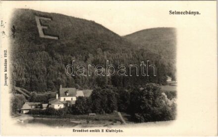 1914 Selmecbánya, Schemnitz, Banská Stiavnica; Erzsébet emlék 'E' Kisiblyén (Csókliget). Joerges kiadása 1912. / Empress Elisabeth of Austria (Sisi) memorial, Kysihybel valley, Letter 'E' on the hillside
