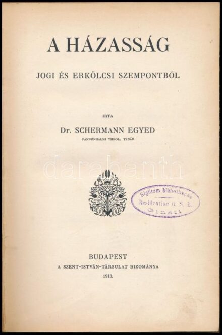 Dr. Schermann Egyed: A házasság jogi és erkölcsi szempontból. Bp., 1913, Szent István-Társulat, 94 p. Átkötött félvászon-kötés, kissé kopott borítóval, intézményi bélyegzővel, ceruzás aláhúzásokkal és jegyzetekkel.