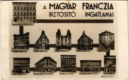 Budapest, A Magyar-Francia Biztosító Ingatlanjai: Teréz körút 9. és 18., Erzsébet tér 4., Jókai u. 1., Rákóczi út 51., Király u. 58., Dohány u. 30., Dob u. 72., Wien, Nefelejts u. 23/25., Péterfy Sándor u. 41. Bánó Fotó, reklám