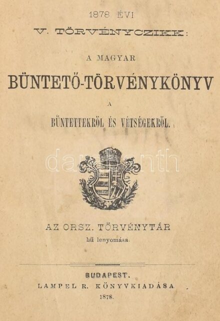 Kolligátum 2 jogi műből, az első munka címlapjának hátán: Szigeti csendőr Budapest. 1878. évi V. törvényczikk: a magyar büntető-törvénykönyv a bűntettekről és vétségekről. Az Orsz. Törvénytár hű lenyomása. Bp.,