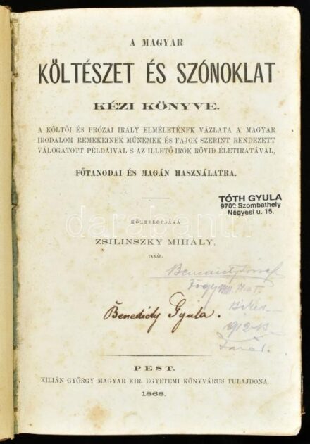 A magyar költészet és szónoklat kézi könyve. A költői és prózai irály elméletén[e]k vázlata a magyar irodalom vázlata a magyar irodalom remekeinek műnemek és fajok szerint rendezett válogatott példáival s az illető írók