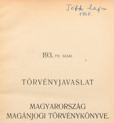 193. Fh. Szám. Törvényjavaslat. Magyarország magánjogi törvénykönyve. Vác,én.(cca 1928.),Váci Kir. Országos Fegyintézet Könyvnyomdája, 577 p. Kopott egészvászon-kötésben, ceruzás bejelölésekkel, jegyzetekkel, ex libris-szel,