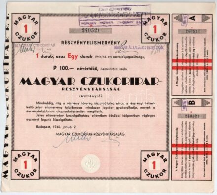 Budapest 1946. 'Magyar Czukoripar - Részvénytársaság' részvényelismervény 100P névértékű részvényről szárazpecséttel, felülbélyegzésekkel, szelvényekkel + 1946. 'Mezőgazdasági Ipar R.T.' részvényelismervénye 15P