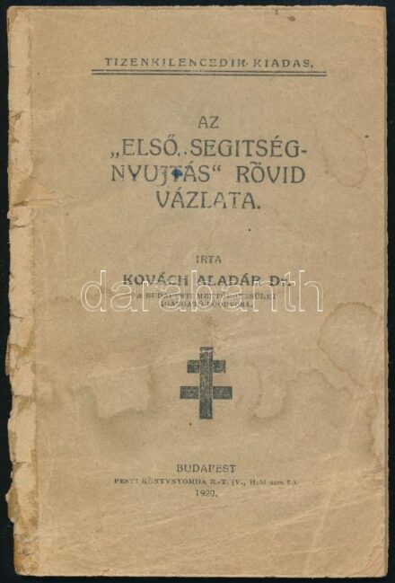 1920 Az elsősegélynyújtás rövid vázlata. megviselt papírkötésben 51p.