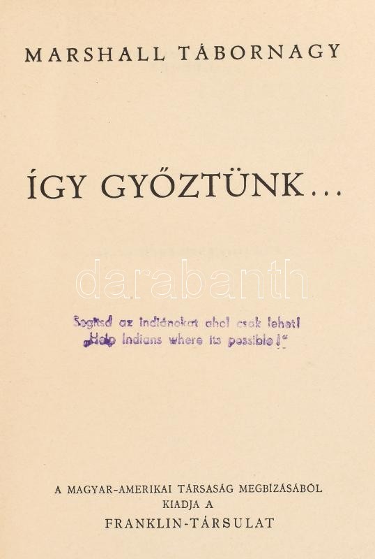 Marshall tábornagy: így győztünk... Ford.: Éber Ernő. Bp.,(1945), Franklin. Kiadói egészvászon-kötés. A rombadőlt és újjászületett Franklin-Társulat 119. sz. kiadványa.