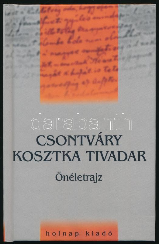 Csontváry Kosztka Tivadar: Önéletrajz. Az előszót, a jegyzeteket írta és a kötetet szerk: Szigethy Gábor. Bp.,1999,Holnap. Második, javított kiadás. Kiadói kartonálásban.